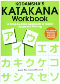 Kodansha's Katakana Workbook: A Step-by-Step Approach to Basic Japanese Writing Kodansha's Katakana Workbook: A Step-by-Step Approach to Basic Japanese Writing