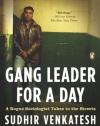 Gang Leader for a Day: A Rogue Sociologist Takes to the Streets