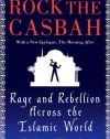 Rock the Casbah: Rage and Rebellion Across the Islamic World with a new concluding chapter by the author