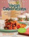 Quick & Easy Vegan Celebrations: 150 Great-Tasting Recipes Plus Festive Menus for Vegantastic Holidays and Get-Togethers All Through the Year (Quick and Easy (Experiment))