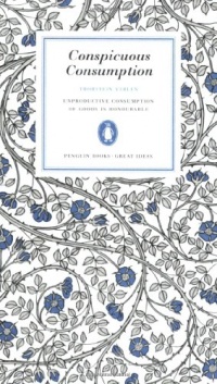 Conspicuous Consumption (Penguin Great Ideas) Conspicuous Consumption (Penguin Great Ideas)