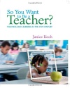 So You Want to Be a Teacher?: Teaching and Learning in the 21st Century