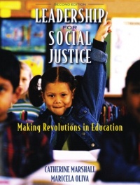 Leadership for Social Justice: Making Revolutions in Education (2nd Edition) Leadership for Social Justice: Making Revolutions in Education (2nd Edition)