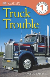 DK Readers: Truck Trouble DK Readers: Truck Trouble
