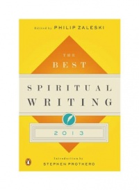 The Best Spiritual Writing 2013 The Best Spiritual Writing 2013