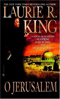 O Jerusalem (Mary Russell Novels) O Jerusalem (Mary Russell Novels)