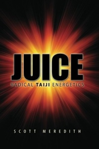 Juice: Radical Taiji Energetics Juice: Radical Taiji Energetics