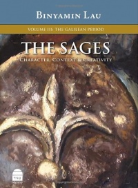 The Sages, Vol.III: The Galilean Period (Sages: Character, Context & Creativty)