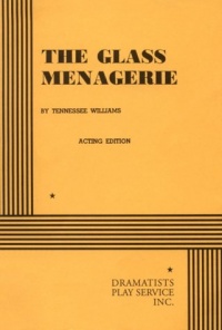 The Glass Menagerie: Acting Edition The Glass Menagerie: Acting Edition