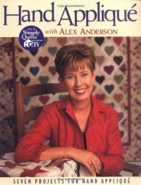 Hand Applique with Alex Anderson Hand Applique with Alex Anderson