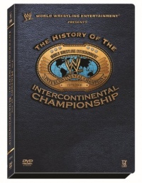WWE: The History of the Intercontinental Championship WWE: The History of the Intercontinental Championship