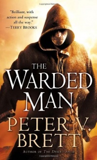 The Warded Man: Book One of The Demon Cycle The Warded Man: Book One of The Demon Cycle