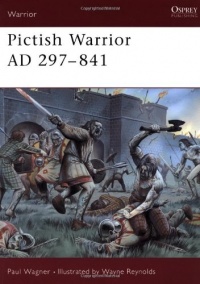 Pictish Warrior AD 297-841 Pictish Warrior AD 297-841