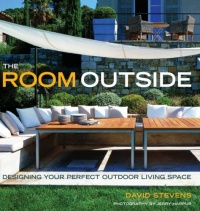 The Room Outside: Designing Your Perfect Outdoor Living Space The Room Outside: Designing Your Perfect Outdoor Living Space
