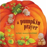 A Pumpkin Prayer (Time to Pray) A Pumpkin Prayer (Time to Pray)
