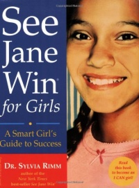 See Jane Win for Girls: A Smart Girl's Guide to Success See Jane Win for Girls: A Smart Girl's Guide to Success