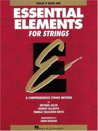 Essential Elements for Strings: Violin Book One Essential Elements for Strings: Violin Book One