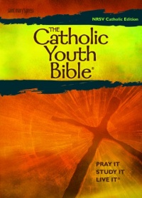 The Catholic Youth Bible, Third Edition: New Revised Standard Version: Catholic Edition The Catholic Youth Bible, Third Edition: New Revised Standard Version: Catholic Edition
