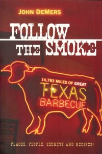 Follow the Smoke: 14,783 Miles of Great Texas Barbecue