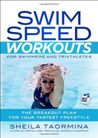 Swim Speed Workouts for Swimmers and Triathletes: The Breakout Plan for Your Fastest Freestyle (Swim Speed Series)