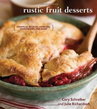 Rustic Fruit Desserts: Crumbles, Buckles, Cobblers, Pandowdies, and More Rustic Fruit Desserts: Crumbles, Buckles, Cobblers, Pandowdies, and More