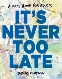 It's Never Too Late