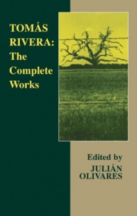 Tomas Rivera: The Complete Works Tomas Rivera: The Complete Works
