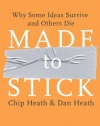 Made to Stick: Why Some Ideas Survive and Others Die