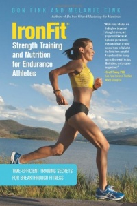 IronFit Strength Training and Nutrition for Endurance Athletes: Time Efficient Training Secrets for Breakthrough Fitness IronFit Strength Training and Nutrition for Endurance Athletes: Time Efficient Training Secrets for Breakthrough Fitness