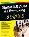 Digital SLR Video and Filmmaking For Dummies (For Dummies (Computer/Tech))