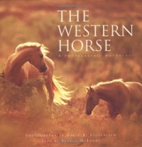 The Western Horse: A Photographic Anthology The Western Horse: A Photographic Anthology