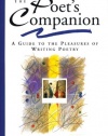 The Poet's Companion: A Guide to the Pleasures of Writing Poetry