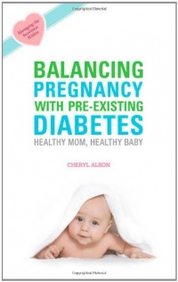 Balancing Pregnancy with Pre-existing Diabetes Balancing Pregnancy with Pre-existing Diabetes