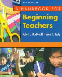 A Handbook for Beginning Teachers (2nd Edition) A Handbook for Beginning Teachers (2nd Edition)