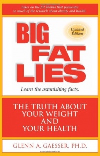 Big Fat Lies: The Truth About Your Weight and Your Health Big Fat Lies: The Truth About Your Weight and Your Health