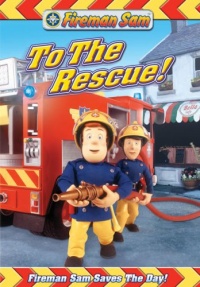 Fireman Sam: To the Rescue! Fireman Sam: To the Rescue!
