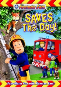 Fireman Sam Saves the Day! Fireman Sam Saves the Day!