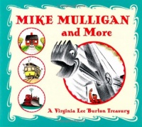 Mike Mulligan and More: Four Classic Stories by Virginia Lee Burton Mike Mulligan and More: Four Classic Stories by Virginia Lee Burton