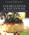 Food Lovers' Guide to Charleston & Savannah: The Best Restaurants, Markets & Local Culinary Offerings (Food Lovers' Series)