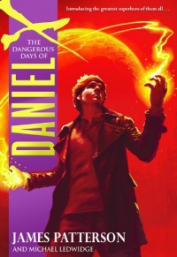 The Dangerous Days of Daniel X The Dangerous Days of Daniel X