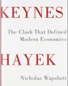 Keynes Hayek: The Clash that Defined Modern Economics