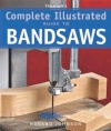 Taunton's Complete Illustrated Guide to Bandsaws (Complete Illustrated Guides)