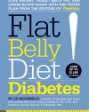 Flat Belly Diet! Diabetes: Lose Weight, Target Belly Fat, and Lower Blood Sugar with This Tested Plan from the Editors of Prevention