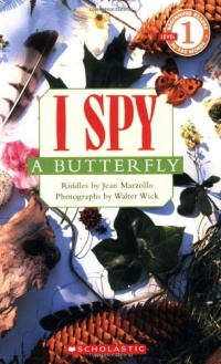 Scholastic Reader Level 1: I Spy a Butterfly Scholastic Reader Level 1: I Spy a Butterfly