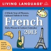 Living Language: French 2013 Day-to-Day Calendar: Daily Phrase & Culture Calendar