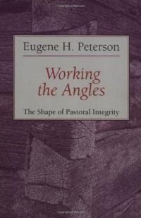 Working the Angles: The Shape of Pastoral Integrity Working the Angles: The Shape of Pastoral Integrity