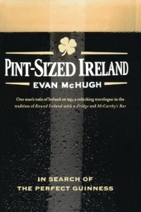 Pint-Sized Ireland: In Search of the Perfect Guinness Pint-Sized Ireland: In Search of the Perfect Guinness