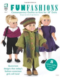 Fun Fashions: Contemporary Outfits to Knit for 18 Dolls Fun Fashions: Contemporary Outfits to Knit for 18 Dolls