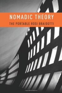Nomadic Theory: The Portable Rosi Braidotti (Gender and Culture) Nomadic Theory: The Portable Rosi Braidotti (Gender and Culture)
