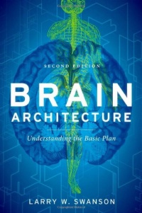 Brain Architecture: Understanding the Basic Plan